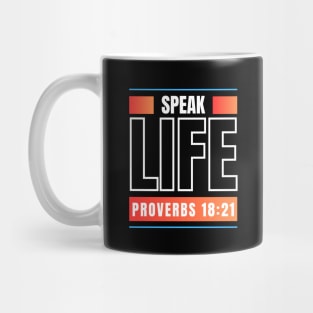 Speak Life | Bible Verse Proverbs 18:21 Mug